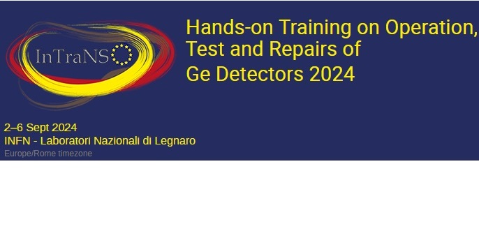 EURO-LABS – InTraNS Gamma Detectors Hands-on Training (2-6 September 2024, Legnaro, Italy)